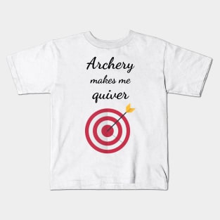 Archery Makes Me Quiver Kids T-Shirt